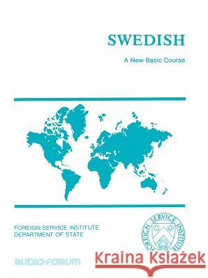 Swedish: A New Basic Course Foreign Service Institute 9780884325628 Audio-Forum - książka