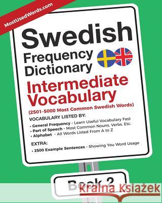 Swedish Frequency Dictionary - Intermediate Vocabulary: 2501-5000 Most Common Swedish Words Mostusedwords 9789492637055 Mostusedwords.com - książka