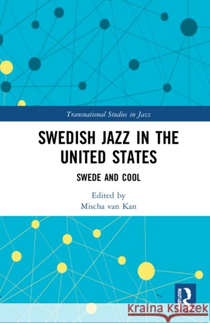 Swedish Jazz in the United States: Swede and Cool Mischa Va 9780367421687 Routledge - książka