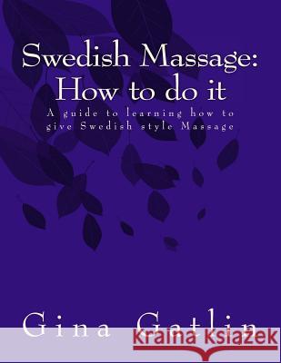 Swedish Massage MS Gina Gatlin 9781508530886 Createspace - książka