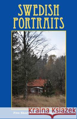 Swedish Portraits: Five Short Stories Judit Martin Joan Liffring-Zu Judit Martin 9781932043884 Penfield Books - książka