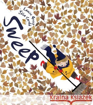 Sweep Louise Greig Julia Sarda 9781534439085 Simon & Schuster Books for Young Readers - książka