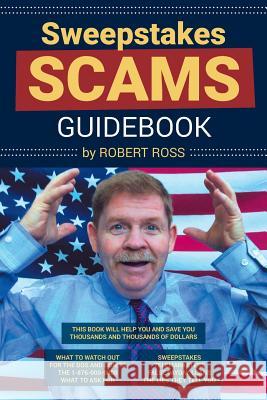 Sweepstakes Scams Guidebook Robert Ross (Harvard University USA) 9781641383004 Page Publishing, Inc. - książka