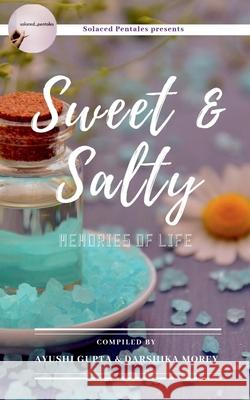 Sweet & Salty: Memories of Life Ayushi Gupta Darshika Morey 9781638730583 Notion Press - książka