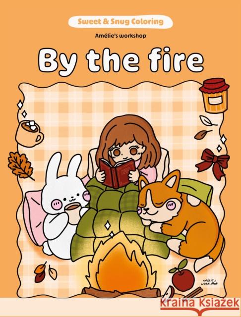 Sweet & Snug Coloring: By the Fire Amelie's Workshop 9781761452536 Hardie Grant Books - książka