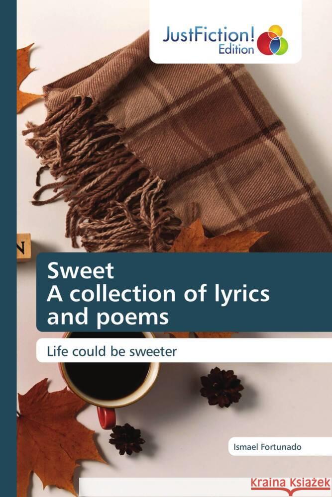 Sweet A collection of lyrics and poems Fortunado, Ismael 9786206743644 JustFiction Edition - książka