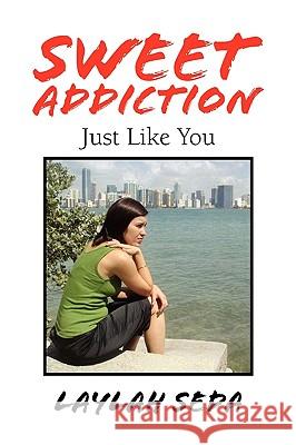 Sweet Addiction Laylah Seda 9781436347266 XLIBRIS CORPORATION - książka