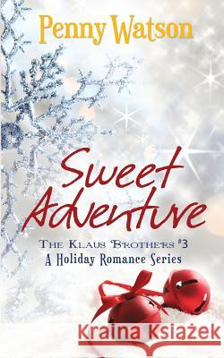 Sweet Adventure Penny Watson 9781503014237 Createspace - książka