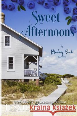 Sweet Afternoons: Blueberry Beach Sweet Beach Romance Book Six Jessie Gussman 9781953066992 Jessie Gussman - książka