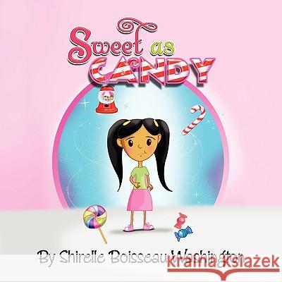 Sweet as Candy Shirelle Boisseau Washington 9781436346283 Xlibris Corporation - książka