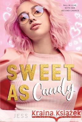 Sweet as Candy: A Second Chance Romance Jess Carpenter 9781734779813 Carpenter Books - książka