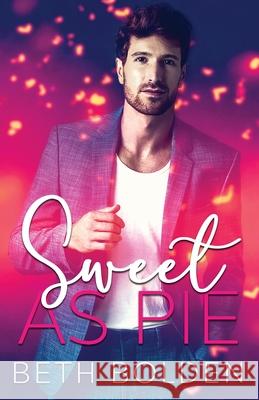 Sweet as Pie Beth Bolden 9781964691176 Earl Gray Publishing LLC - książka