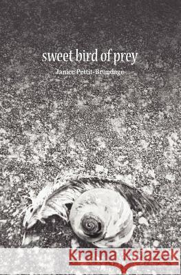 Sweet Bird of Prey Janice Pettit-Brundage Lane Renee 9780984228393 Sisu Books Publishing - książka