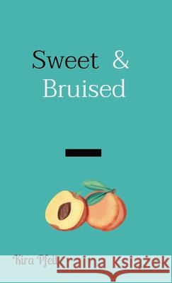 Sweet & Bruised Kira Pfeil 9781087965581 Indy Pub - książka