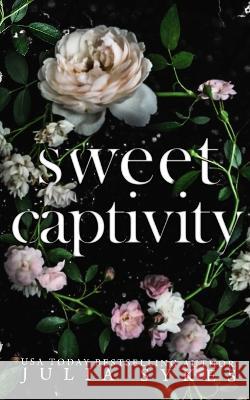 Sweet Captivity: Deluxe Edition Julia Sykes   9780996255790 Julia Sykes - książka