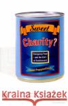 Sweet Charity?: Emergency Food and the End of Entitlement Janet Poppendieck 9780140245561 Penguin Books