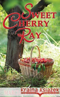 Sweet Cherry Ray Marcia Lynn McClure 9780983525066 Distractions Ink - książka