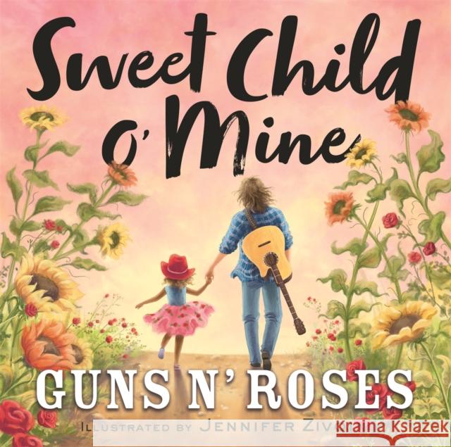 Sweet Child o' Mine Guns N' Roses 9780316493352 Little, Brown & Company - książka