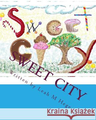 Sweet City: Healthy adventures Hege, Leah M. 9781482559323 Createspace - książka