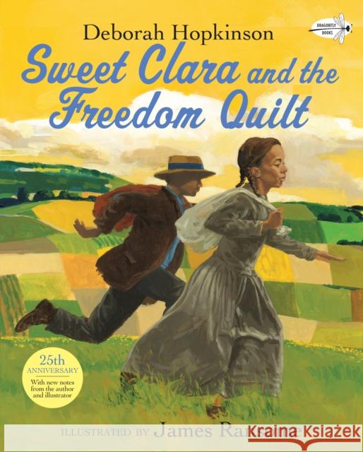 Sweet Clara and the Freedom Quilt Deborah Hopkinson James Ransome 9780679874720 Dragonfly Books - książka
