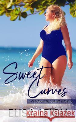 Sweet Curves Elisa Leigh 9781072483083 Independently Published - książka