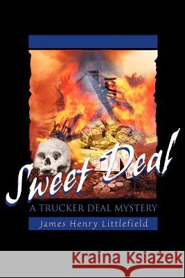 Sweet Deal: A Trucker Deal Mystery Littlefield, James H. 9780595267224 Writers Club Press - książka