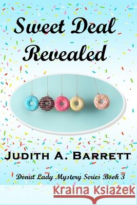 Sweet Deal Revealed Judith a. Barrett Judith Davis 9781733124119 Wobbly Creek, LLC - książka