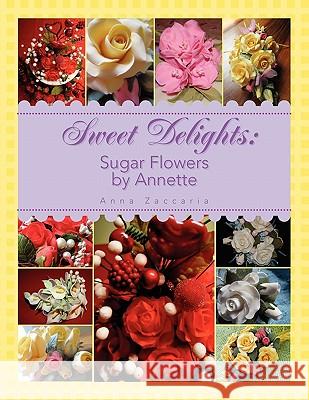 Sweet Delights by Annette Anna Zaccaria 9781453599891 Xlibris Corporation - książka