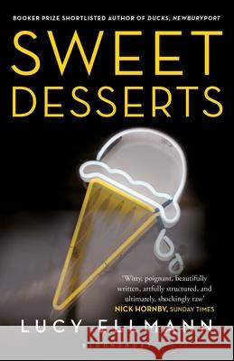 Sweet Desserts Lucy Ellmann 9781526623508 Bloomsbury Publishing PLC - książka