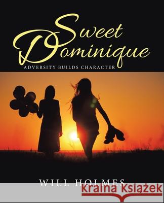 Sweet Dominique Will Holmes 9781532090233 iUniverse - książka