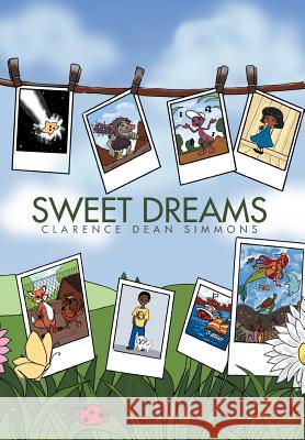 Sweet Dreams Clarence Dean Simmons 9781503527386 Xlibris Corporation - książka