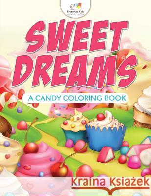 Sweet Dreams, a Candy Coloring Book Kreative Kids   9781683775102 Kreative Kids - książka