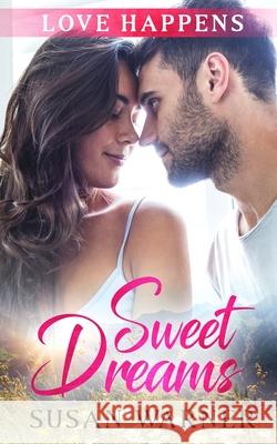 Sweet Dreams: A Sweet Small Town Romance Warner, Susan 9781948377478 Chad Bishop - książka