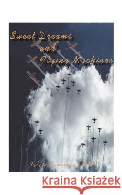 Sweet Dreams and Flying Machines Randy Ely 9781585009930 Authorhouse - książka