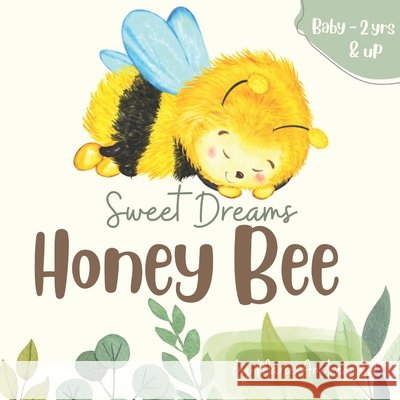 Sweet Dreams Honey Bee Andrea Marie Andrea 9798422176335 Independently published - książka