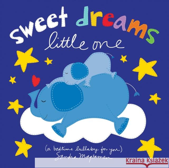 Sweet Dreams Little One: A Bedtime Lullaby for You Magsamen, Sandra 9781728233338 Sourcebooks Wonderland - książka