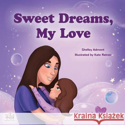 Sweet Dreams, My Love! Shelley Admont Kidkiddos Books 9781525928215 Kidkiddos Books Ltd. - książka