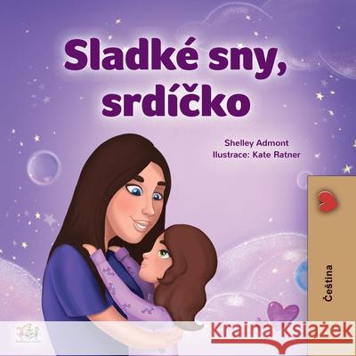 Sweet Dreams, My Love (Czech Children's Book) Shelley Admont Kidkiddos Books 9781525952951 Kidkiddos Books Ltd. - książka