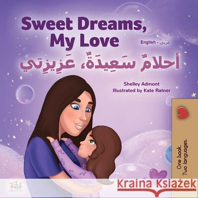 Sweet Dreams, My Love (English Arabic Bilingual Book for Kids) Shelley Admont Kidkiddos Books 9781525944567 Kidkiddos Books Ltd. - książka