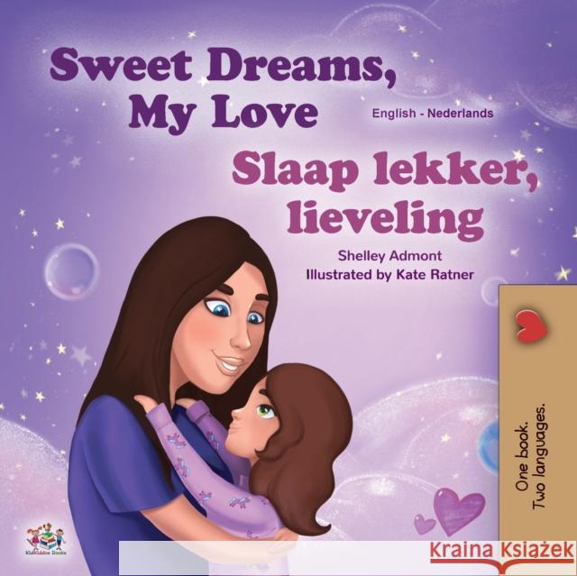 Sweet Dreams, My Love (English Dutch Bilingual Book for Kids) Shelley Admont Kidkiddos Books 9781525937262 Kidkiddos Books Ltd. - książka