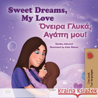 Sweet Dreams, My Love (English Greek Bilingual Children's Book) Shelley Admont Kidkiddos Books 9781525936364 Kidkiddos Books Ltd. - książka