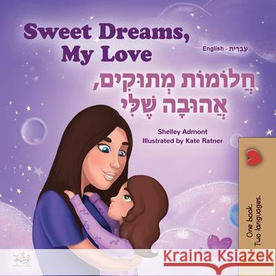 Sweet Dreams, My Love (English Hebrew Bilingual Children's Book) Shelley Admont Kidkiddos Books 9781525937354 Kidkiddos Books Ltd. - książka