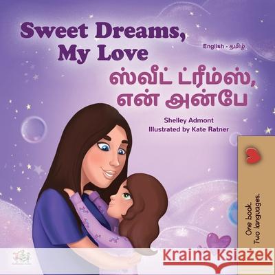 Sweet Dreams, My Love (English Tamil Bilingual Book for Kids) Shelley Admont Kidkiddos Books 9781525990809 Kidkiddos Books Ltd. - książka