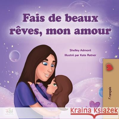 Sweet Dreams, My Love (French Children's Book) Shelley Admont Kidkiddos Books 9781525931895 Kidkiddos Books Ltd. - książka