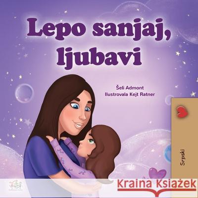 Sweet Dreams, My Love (Serbian Children's Book - Latin Alphabet) Shelley Admont Kidkiddos Books 9781525941788 Kidkiddos Books Ltd. - książka