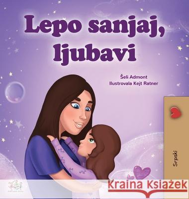 Sweet Dreams, My Love (Serbian Children's Book - Latin Alphabet) Shelley Admont Kidkiddos Books 9781525941795 Kidkiddos Books Ltd. - książka