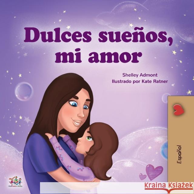 Sweet Dreams, My Love (Spanish Book for Kids) Shelley Admont Kidkiddos Books 9781525936937 Kidkiddos Books Ltd. - książka