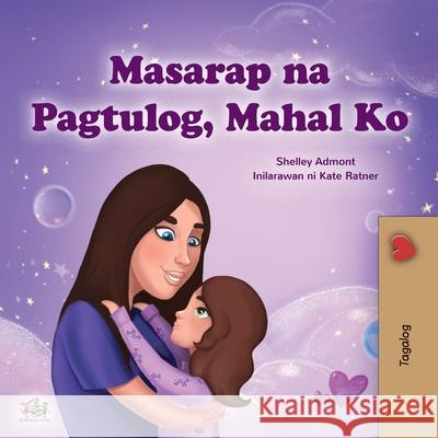Sweet Dreams, My Love (Tagalog Children's Book): Filipino book for kids Shelley Admont Kidkiddos Books 9781525938634 Kidkiddos Books Ltd. - książka
