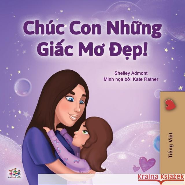 Sweet Dreams, My Love (Vietnamese Children's Book) Shelley Admont Kidkiddos Books 9781525943669 Kidkiddos Books Ltd. - książka