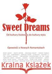 Sweet Dreams. Od kultury klubowej do kultury... Dylan Jones 9788363785550 Kagra - książka